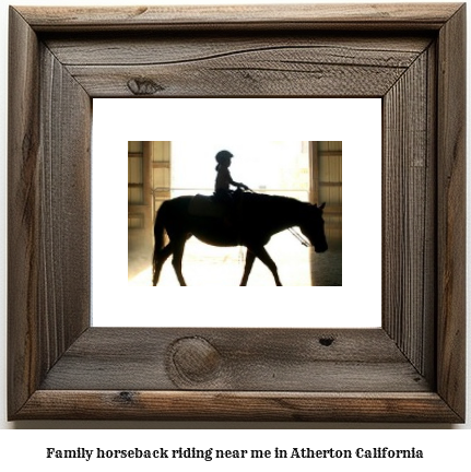 family horseback riding near me in Atherton, California